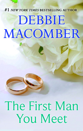 Title details for The First Man You Meet by Debbie Macomber - Available